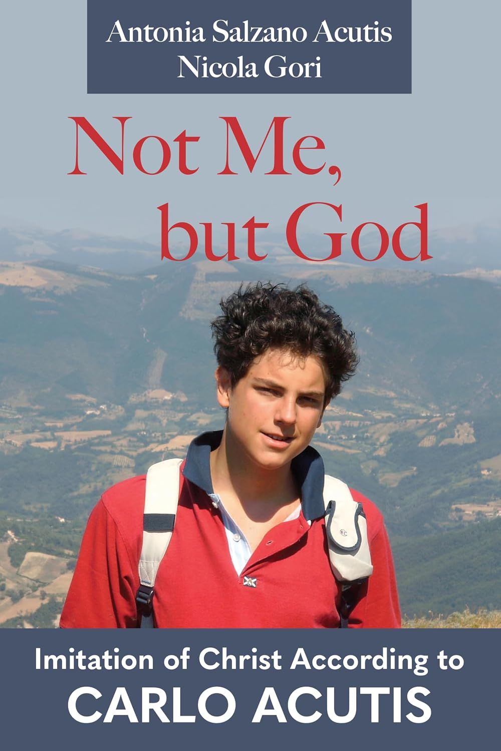 Not Me But God Carlo Acutis