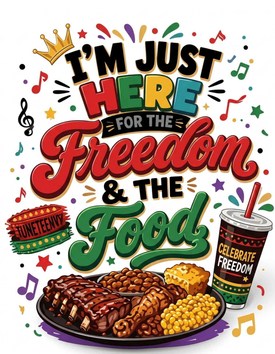 I’m Just Here for the Freedom and the Food Juneteenth Unisex Soft T‑Shirt