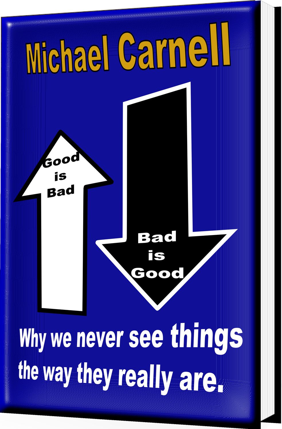 Good is Bad, Bad is Good
