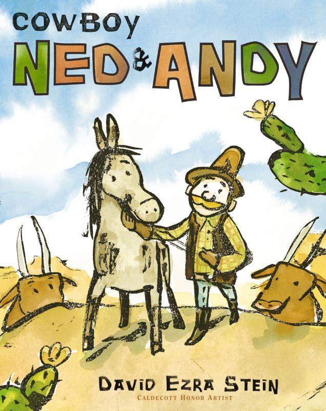 Cowboy Ned & Andy by David Ezra Stein Cowboy Ned & Andy by David Ezra Stein