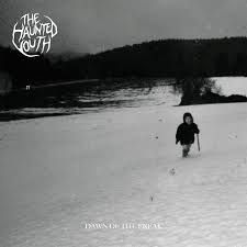 The Haunted Youth / Dawn of the freak