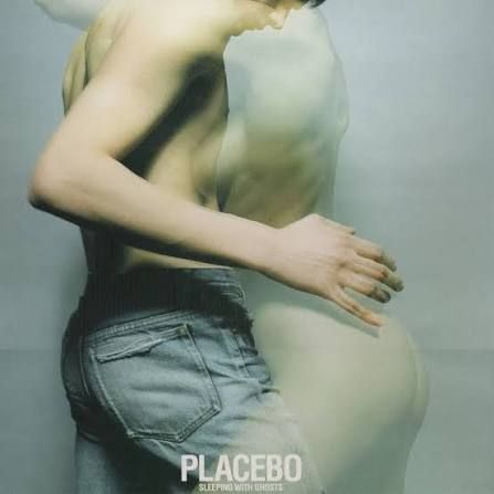 Placebo / Sleeping with Ghost