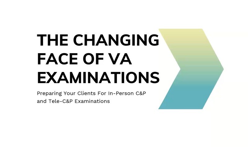 The Changing Face of VA Examinations: Preparing Your Clients For In-Person C&amp;P and Tele-C&amp;P Examinations Webinar - NonMember Price