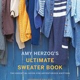 Amy Herzog's Ultimate Sweater Book