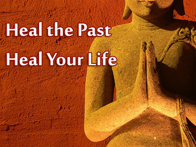 Heal the Past, Heal Your Life