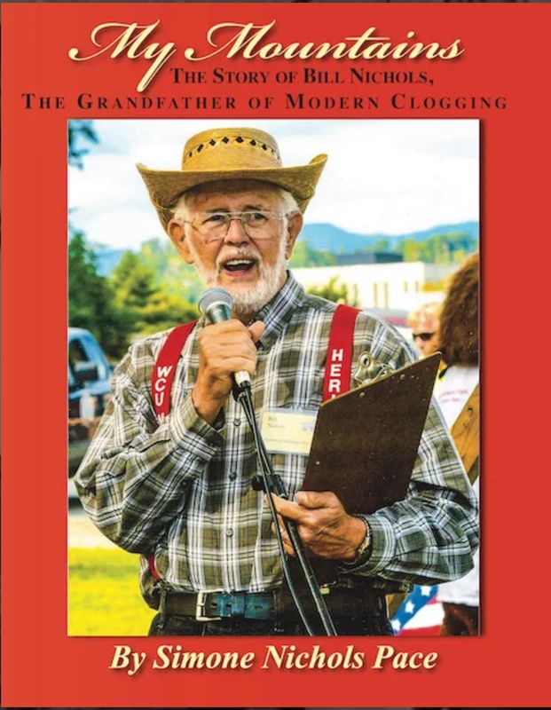My Mountains: The Story of Bill Nichols, The Grandfather of Clogging