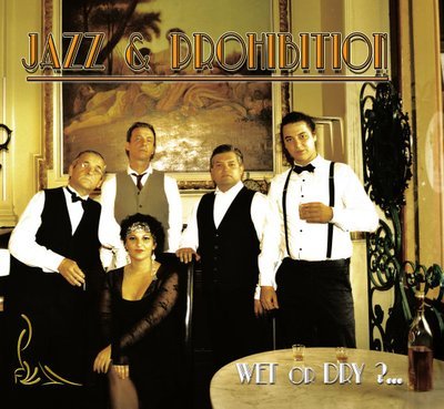 Jazz & Prohibition - Wet or Dry?