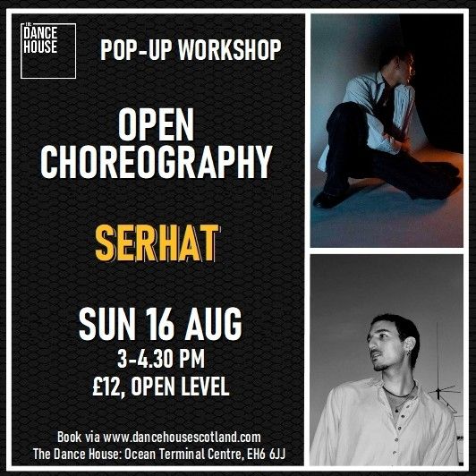 Open Choreography Workshop with Serhat, Sun 16th Aug,  3-4.30pm
