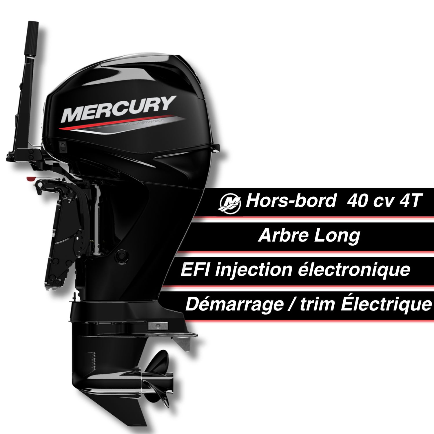 Moteur thermique hors-bord Mercury 40 cv - 4T - EFI - barre franche - démarrage électrique - trim électrique