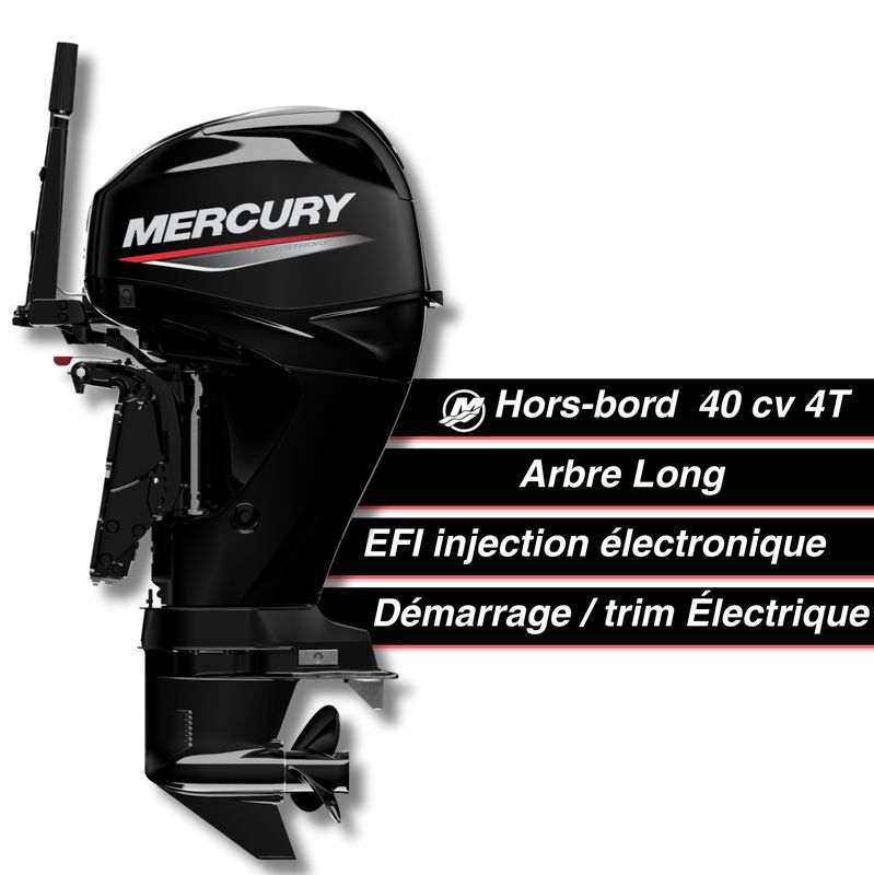 Moteur thermique hors-bord Mercury 40 cv - 4T - EFI - barre franche - démarage électrique - trim électrique