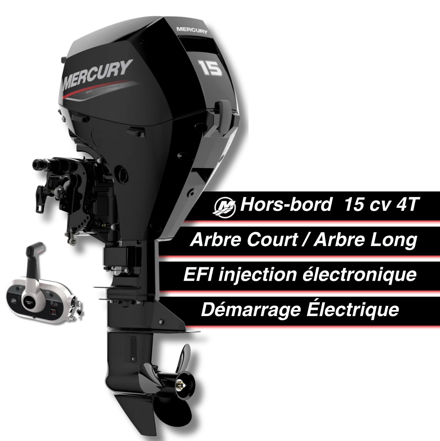 Moteur thermique hors-bord Mercury 15 cv - 4T - EFI - commande à distance - démarrage électrique