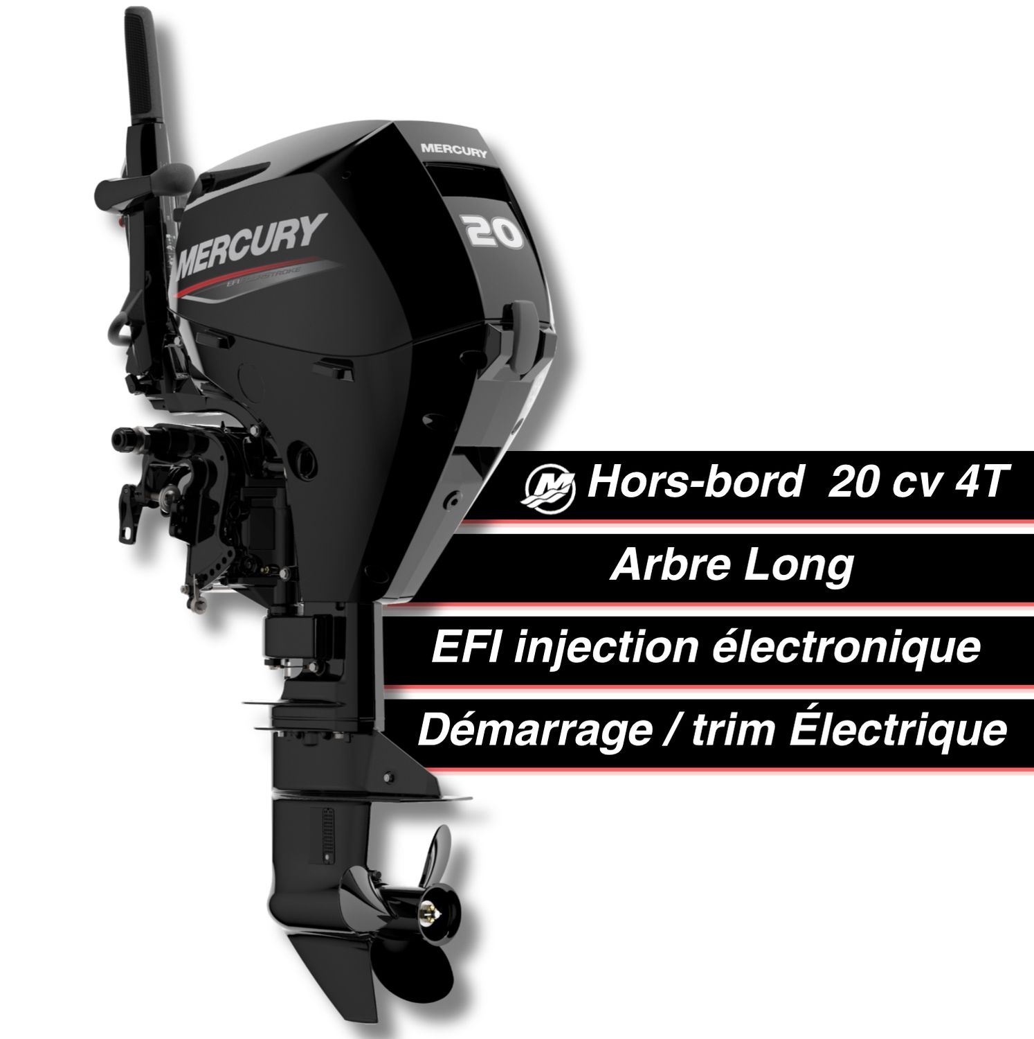 Moteur thermique hors-bord Mercury 20 cv - 4T - EFI - barre franche - démarage électrique - trim électrique