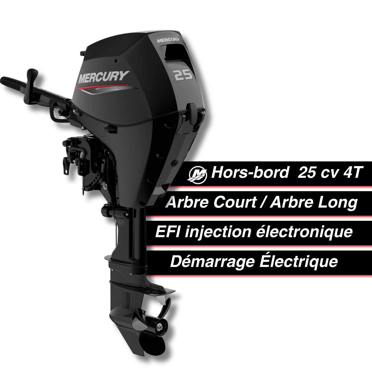 Moteur thermique hors-bord Mercury 25 cv - 4T - EFI - barre franche - démarrage électrique