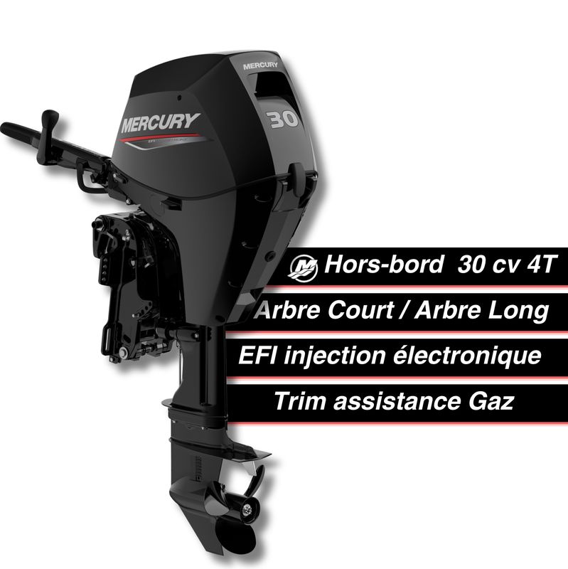 Moteur thermique hors-bord Mercury 30 cv - 4T - EFI - barre franche - trim assistance gaz