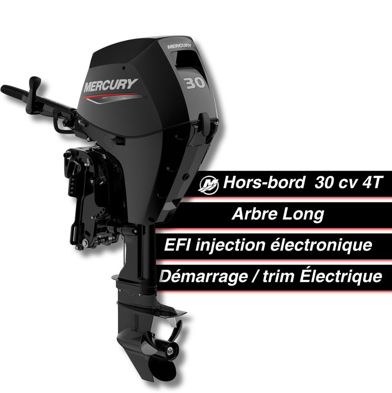 Moteur thermique hors-bord Mercury 30 cv - 4T - EFI - barre franche - démarage électrique - trim électrique