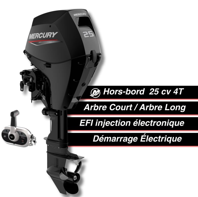Moteur thermique hors-bord Mercury 25 cv - 4T - EFI - commande à distance - démarrage électrique