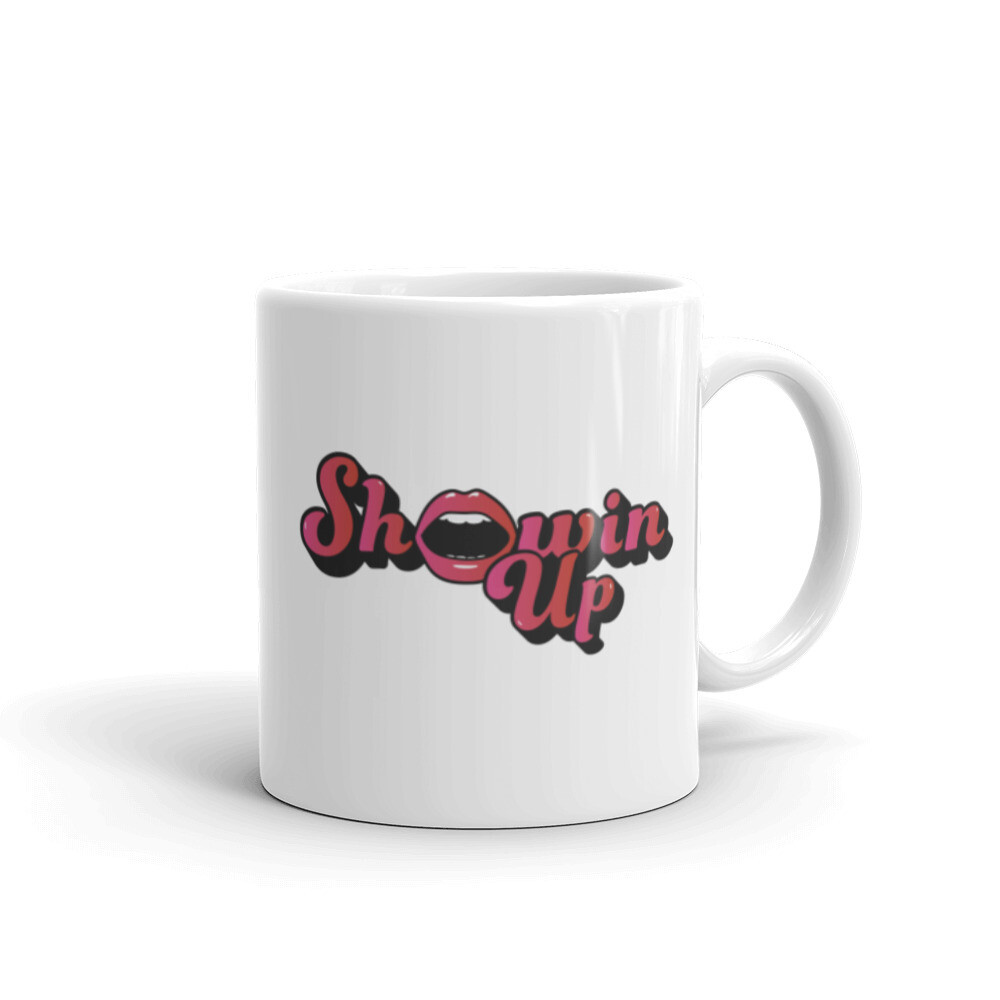 Showin' Up White glossy mug