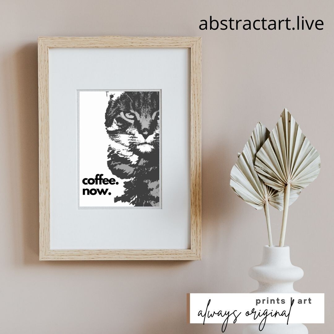 COFFEE. NOW. Cat Wall Art Graphic Print Printable