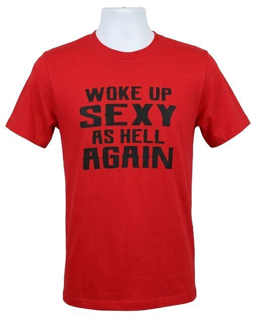 Woke Up Sexy As Hell Again Graphic Tee Woke Up Sexy As Hell Again Graphic Tee