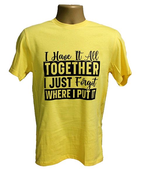 I Have It All Together Graphic Tee