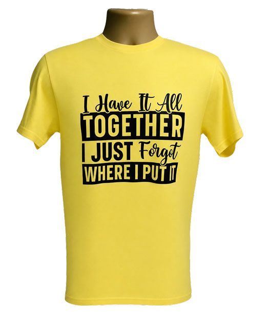 I Have It All Together Graphic Tee I Have It All Together Graphic Tee