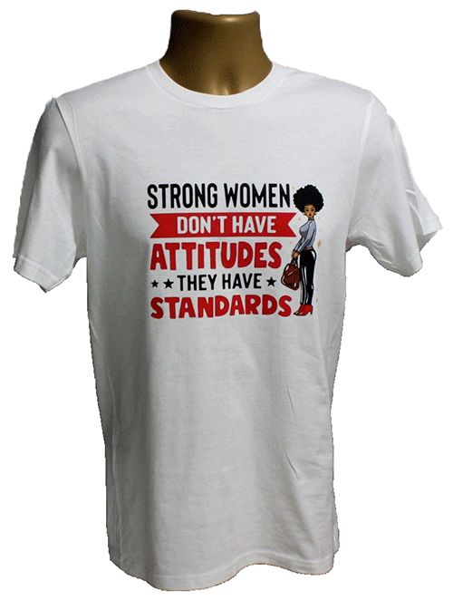 Strong Women Don't Have Attitudes They Have Standards Graphic Tee