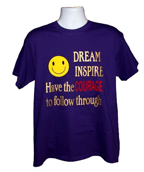 Dream Inspire Have the Courage to Follow Through Graphic Tee