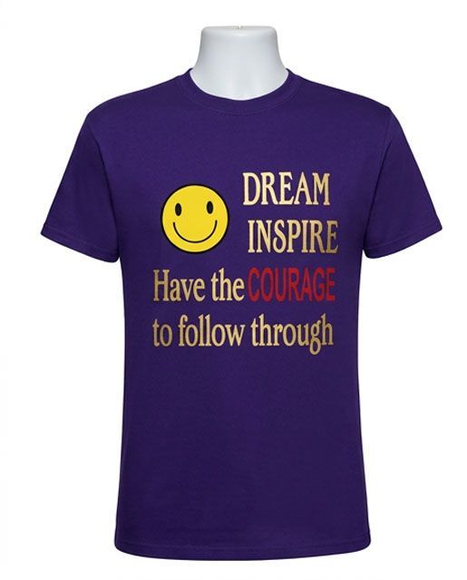Dream Inspire Have the Courage to Follow Through Graphic Tee Dream Inspire Have the Courage to Follow Through Graphic Tee