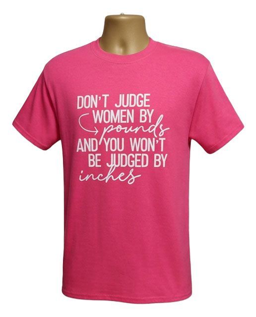 Don't Judge Women by Pounds Graphic Tee Don't Judge Women by Pounds Graphic Tee