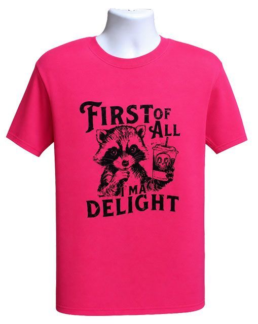 First of All I'ma Delight Graphic Tee – Style TS678 First of All I'ma Delight Graphic Tee – Style TS678