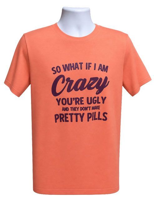 So What If I Am Crazy Graphic Tee