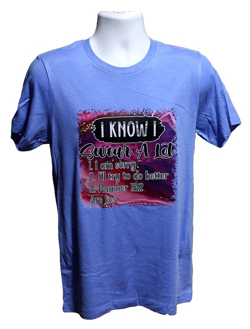 I Know I Swear a Lot Graphic Tee