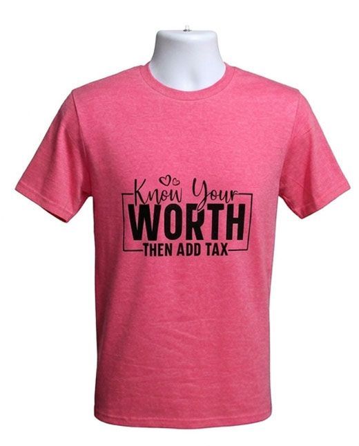 Know Your Worth Then Add Tax Graphic Tee Know Your Worth Then Add Tax Graphic Tee