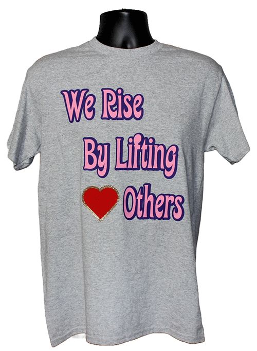 We Rise by Lifting Others Graphic Tee – Style TS612