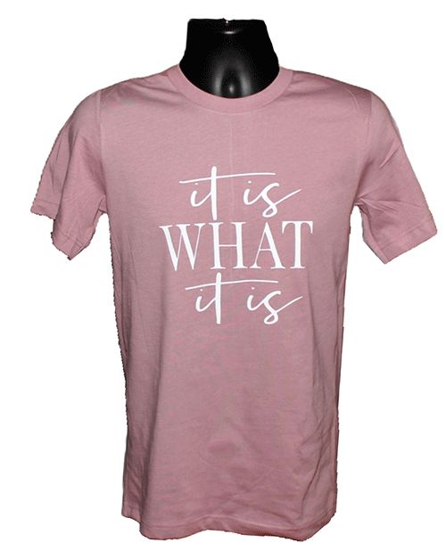 It Is What It Is Graphic Tee It Is What It Is Graphic Tee