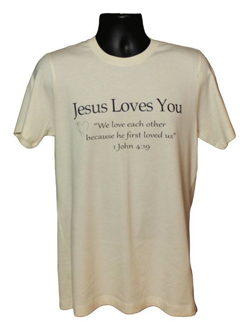 Inspirational Jesus Loves You 1 John 4.19 Graphic Tee