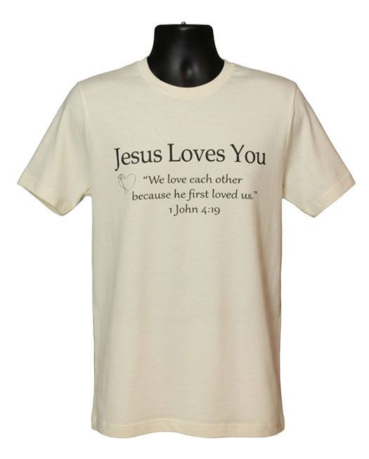 Inspirational Jesus Loves You 1 John 4.19 Graphic Tee