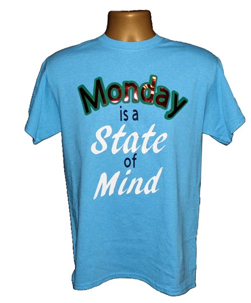 Monday Is a State of Mind Graphic Tee Monday Is a State of Mind Graphic Tee