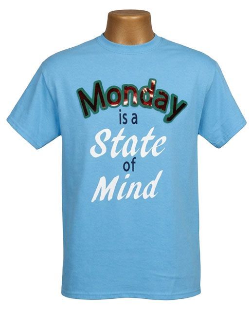 Monday Is a State of Mind Graphic Tee Monday Is a State of Mind Graphic Tee