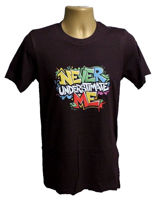 Never Understimate Me Graphic Tee Never Understimate Me Graphic Tee