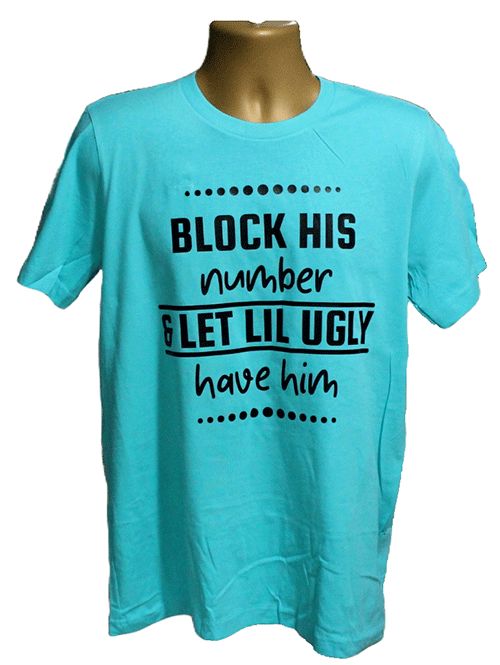 Block His Number & Let Lil Ugly Have Him Graphic Tee Block His Number & Let Lil Ugly Have Him Graphic Tee