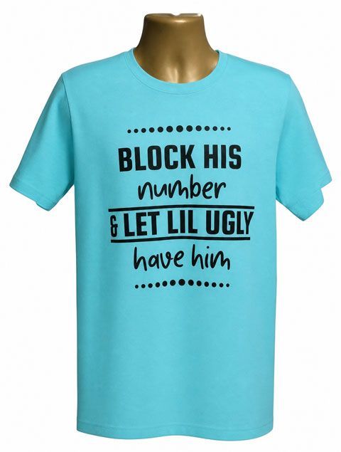 Block His Number & Let Lil Ugly Have Him Graphic Tee Block His Number & Let Lil Ugly Have Him Graphic Tee