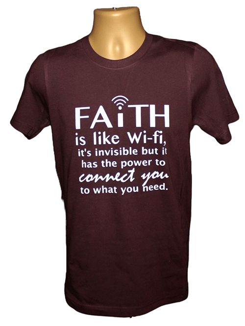 Inspirational Faith Is Like Wi-Fi, It's Invisible But It Has the Graphic Tee