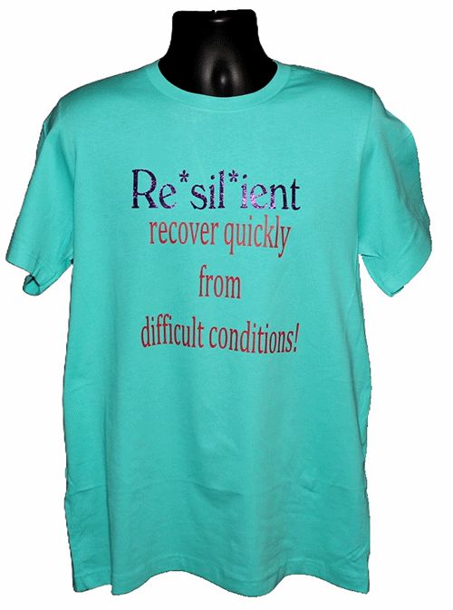 Resilient Adapting to Difficult or Challenging Life Experiences Graphic Tee – Style TS366