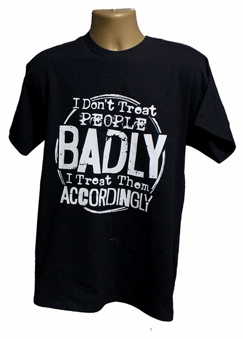 I Don't Treat People Graphic Tee
