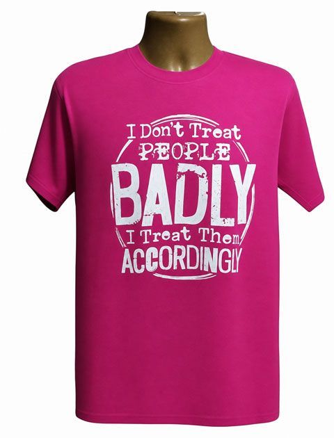 I Don't Treat People Badly Graphic Tee