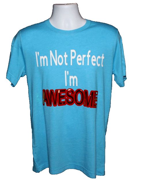 I'm Not Perfect, I'm Awesome Graphic Tee I'm Not Perfect, I'm Awesome Graphic Tee