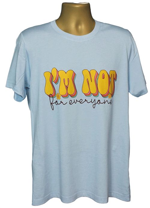 I' M Not for Everyone Graphic Tee I' M Not for Everyone Graphic Tee