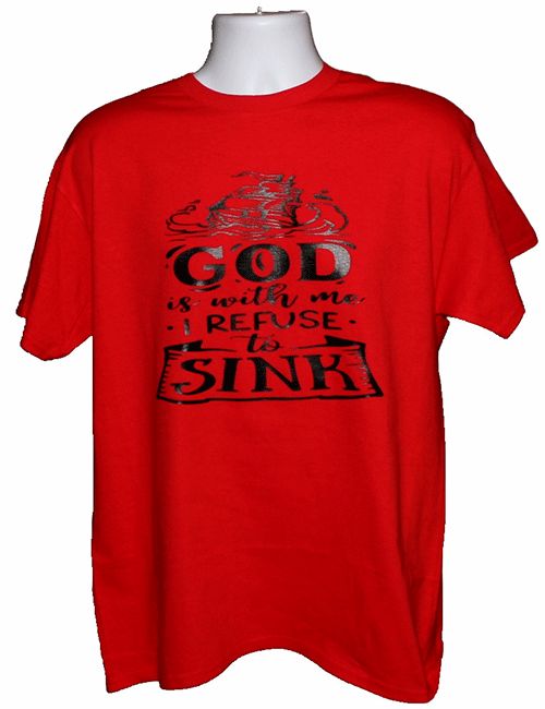 Inspirational God Is with Me I Refuse Sto Sink Graphic Tee
