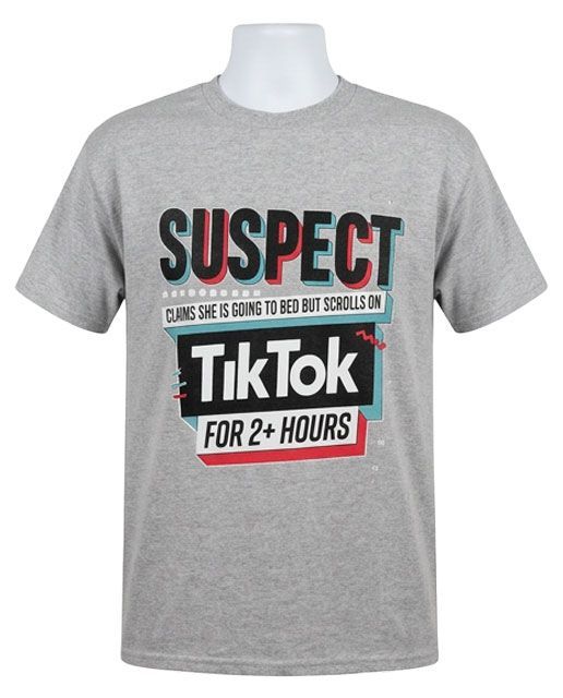 Suspect Claims She Is Going to Bed But Scrolls on Tiktok for 2+ hours Graphic Tee Suspect Claims She Is Going to Bed But Scrolls on Tiktok for 2+ hours Graphic Tee